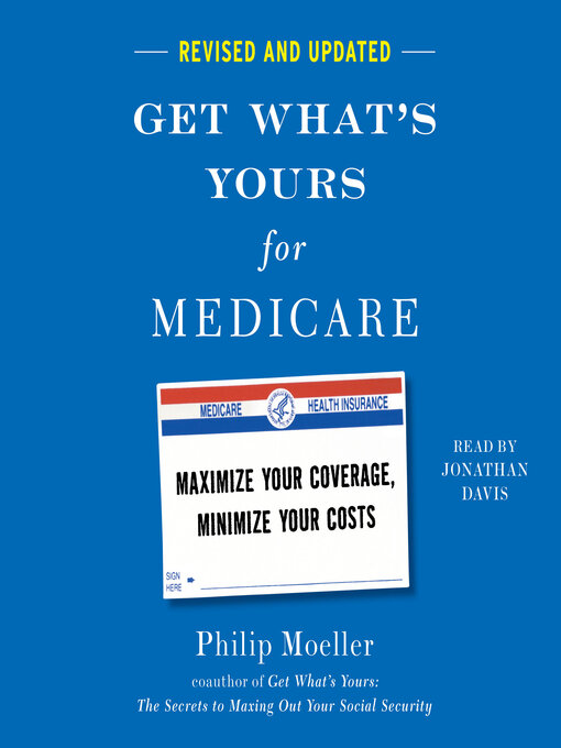 Title details for Get What's Yours for Medicare by Philip Moeller - Wait list